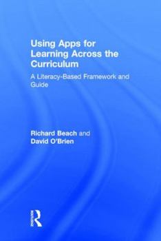 Hardcover Using Apps for Learning Across the Curriculum: A Literacy-Based Framework and Guide Book