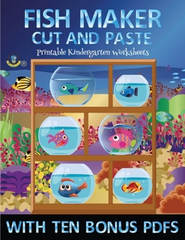 Paperback Printable Kindergarten Worksheets (Fish Maker): Create your own fish by cutting and pasting the contents of this book. This book is designed to improv Book