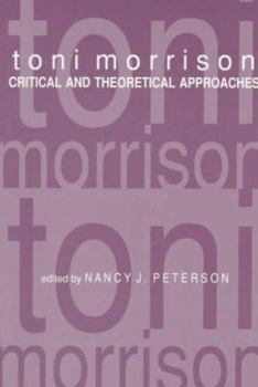 Toni Morrison: Critical and Theoretical Approaches (A Modern Fiction Studies Book) - Book  of the A Modern Fiction Studies Book