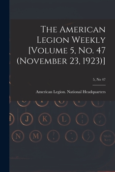 Paperback The American Legion Weekly [Volume 5, No. 47 (November 23, 1923)]; 5, no 47 Book
