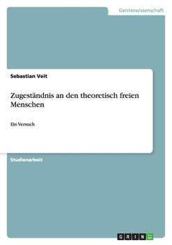 Paperback Zugeständnis an den theoretisch freien Menschen: Ein Versuch [German] Book