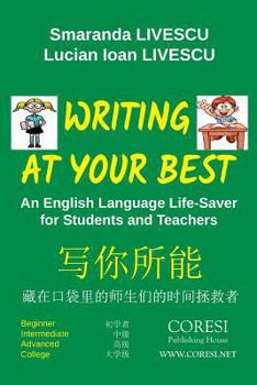 Paperback Writing at Your Best. Black-and-White English-Chinese Edition: An English Language Life-Saver for Students and Teachers: Beginner. Intermediate. Advan Book