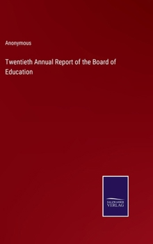 Twentieth Annual Report of the Board of Education