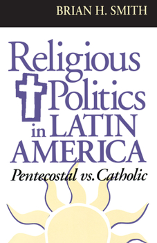 Paperback Religious Politics in Latin America, Pentecostal vs. Catholic Book