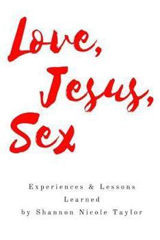 Love, Jesus, Sex: Experiences & Lessons Learned