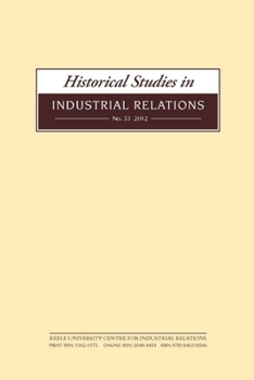 Paperback Historical Studies in Industrial Relations, Volume 33 2012 Book