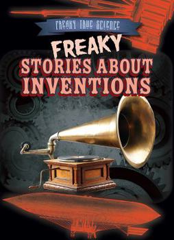 Library Binding Freaky Stories about Inventions Book