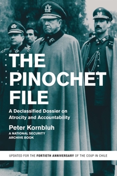 Paperback The Pinochet File: A Declassified Dossier on Atrocity and Accountability Book