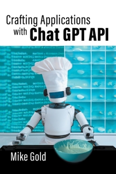 Paperback Crafting Applications with Chat GPT API Book