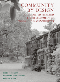 Hardcover Community by Design: The Olmsted Firm and the Development of Brookline, Massachusetts Book