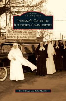 Hardcover Indiana's Catholic Religious Communities Book