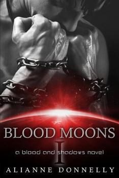 Blood Moons - Book #1 of the Blood Series