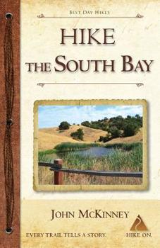 Paperback Hike the South Bay: Best Day Hikes in the South Bay and Along the Peninsula Book