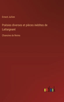 Hardcover Poésies diverses et pièces inédites de Lattaignant: Chanoine de Reims [French] Book
