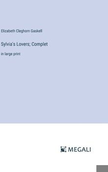 Hardcover Sylvia's Lovers; Complet: in large print Book