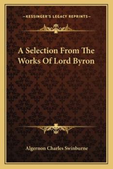 Paperback A Selection From The Works Of Lord Byron Book