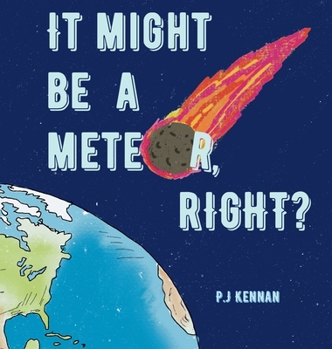 Hardcover It Might Be a Meteor, Right? Book