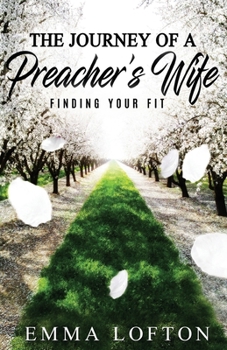 Paperback The Journey of a Preacher's Wife: Finding Your Fit Book