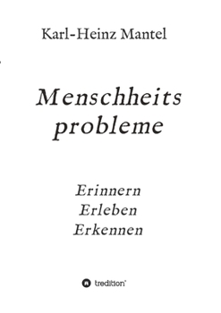 Paperback Menschheitsprobleme: Erinnern, Erleben, Erkennen [German] Book