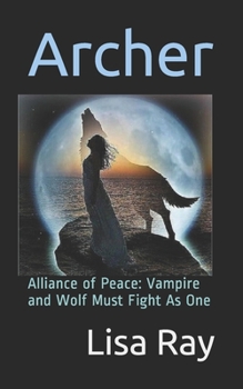 Paperback Archer: Vampire and Wolf Must Fight As One Book