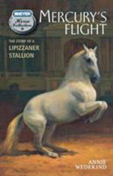 Paperback Mercury's Flight: The Story of a Lipizzaner Stallion Book