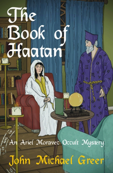 Cover for "The Book of Haatan: An Ariel Moravec Occult Mystery"