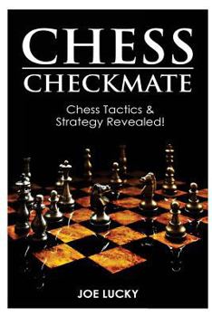 Paperback Chess Checkmate: Chess Tactics & Strategy Revealed! Book