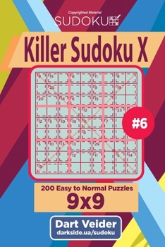 Paperback Killer Sudoku X - 200 Easy to Normal Puzzles 9x9 (Volume 6) Book