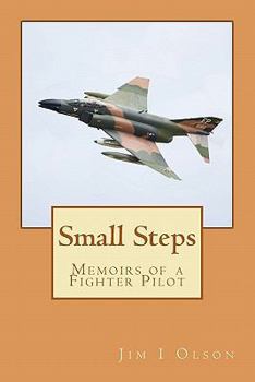 Paperback Small Steps: Memoirs of a Fighter Pilot Book