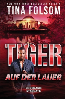 Tiger - Auf der Lauer (Codename Stargate)