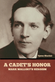 A Cadet's Honor by Upton Sinclair, Fiction, Literary - Book #1 of the Mark Mallory