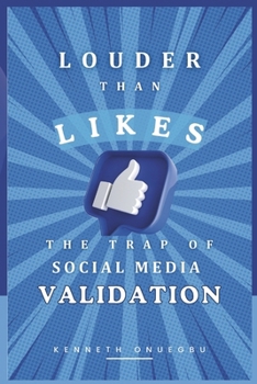 Paperback Louder Than Likes: The Trap of Social Media Validation Book