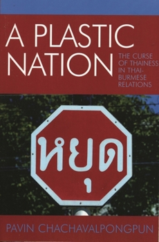 Paperback Plastic Nation: The Curse of Thainess in Thai-Burmese Relations Book