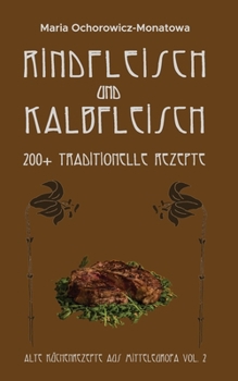 Paperback Rindfleisch und Kalbfleisch: 200+ traditionelle Rezepte [German] Book
