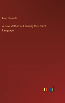 Hardcover A New Method of Learning the French Language Book
