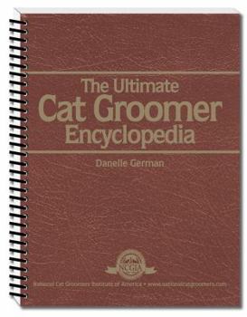 Misc. National Cat Groomers Institute of America The Ultimate Encyclopedia Book