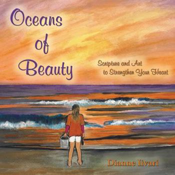 Paperback Oceans of Beauty: Scripture and Art to Strengthen Your Heart Book