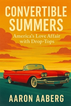 Paperback Convertible Summers: America's Love Affair with Drop-Tops Book