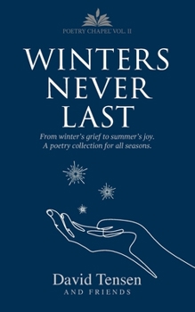 Winters Never Last - Poetry Chapel Vol. 2