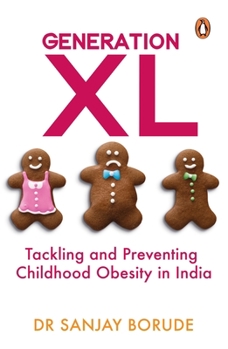 Paperback Generation XL: Tackling and Preventing Childhood Obesity in India Book