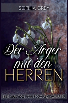 Der Ärger mit den Herren: Eine Variation von Stolz und Vorurteil (Die Meryton-Mysterien) (German Edition)