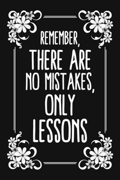 Paperback Remember, There Are No Mistakes, Only Lessons: Blank Dot Grid Lined Notebook. Family & Relationships Gift Book