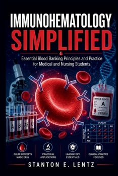 Paperback Immunohematology Simplified: Essential Blood Banking Principles and Practice for Medical and Nursing Students Book