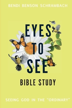 Paperback Eyes to See Bible Study: Seeing God in the Ordinary Volume 2 Book