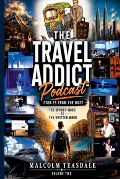 Paperback The Travel Addict Podcast - Stories from the Host - Volume Two Book