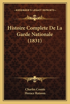 Paperback Histoire Complete De La Garde Nationale (1831) [French] Book