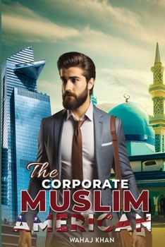 Paperback The Corporate Muslim American Book