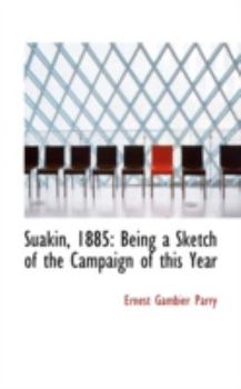 Paperback Suakin, 1885: Being a Sketch of the Campaign of This Year Book