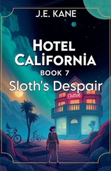 Hotel California: Book 7: Sloth's Despair (Hotel California: Descent Into Darkness)