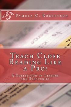 Paperback Teach Close Reading Like A Pro!: A Collection of Lessons & Strategies Book
